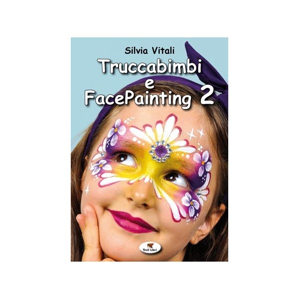 Libro Truccabimbi e FacePainting Vol.2